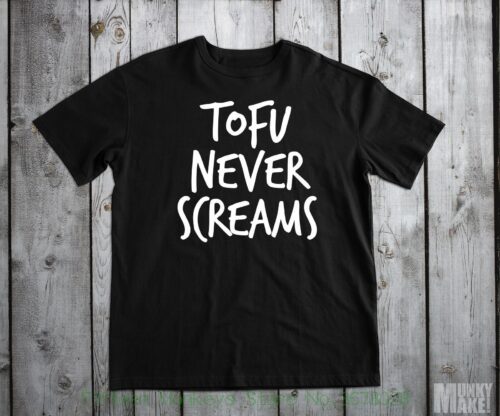 Plant Powered Tofu Never Screams Vegan T-Shirt
